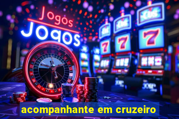 acompanhante em cruzeiro